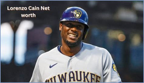 Lorenzo Cain Net Worth: Assets, Career, Baseball, Income